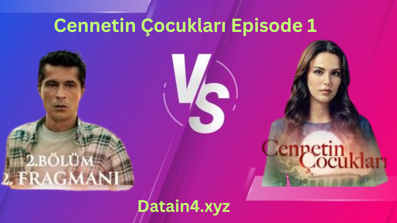 Cennetin Çocukları – Episode 1