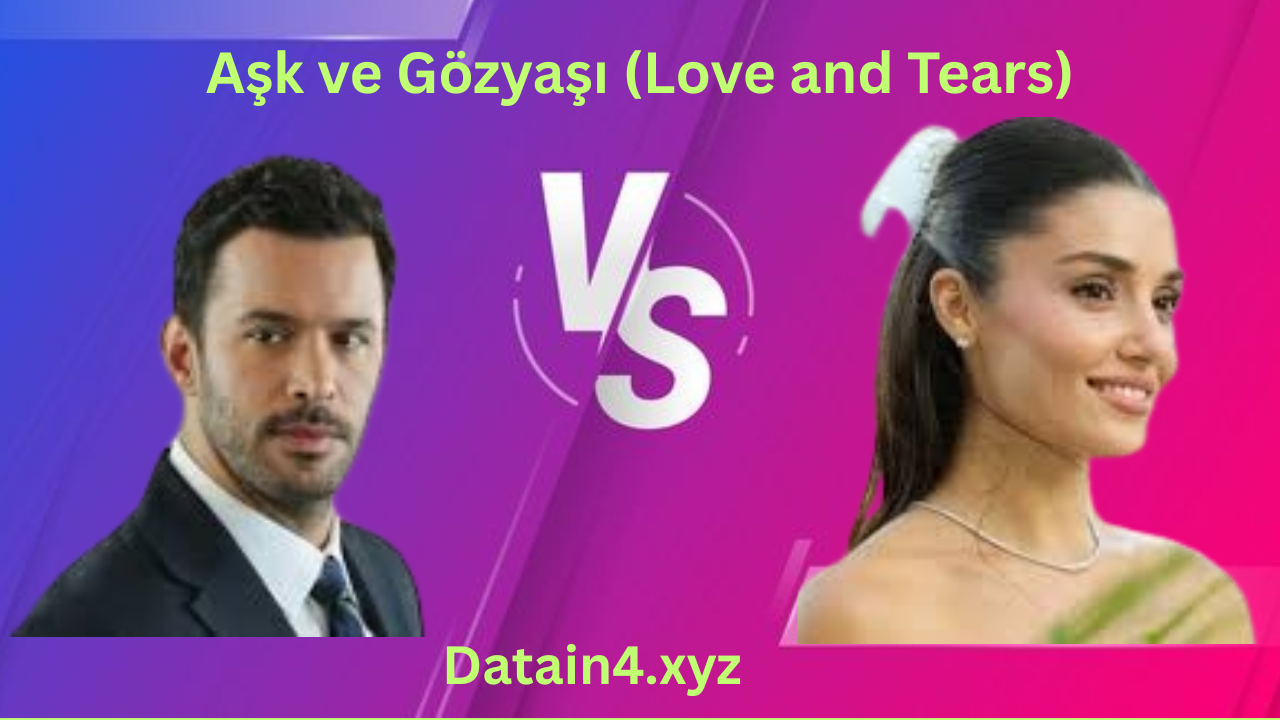Aşk ve Gözyaşı (Love and Tears)